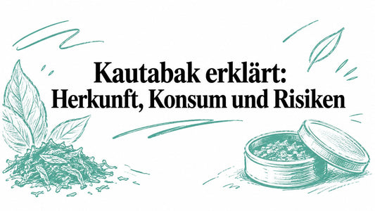 Kautabak erklärt: Herkunft, Konsum und Risiken
