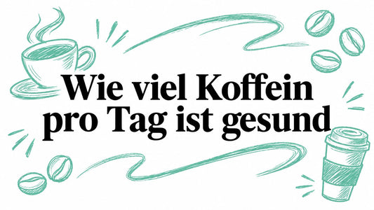 Wie viel Koffein pro Tag ist gesund